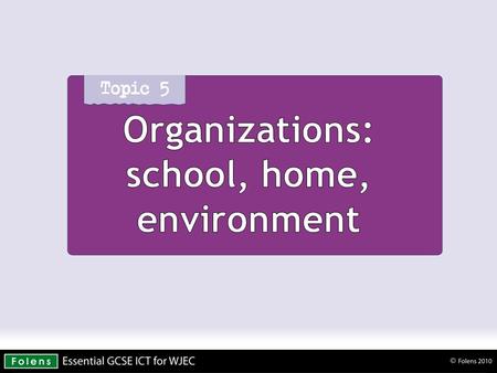 Organizations: school, home, environment. School registration systems Used to record attendance. Used for health and safety – who is in the building and.