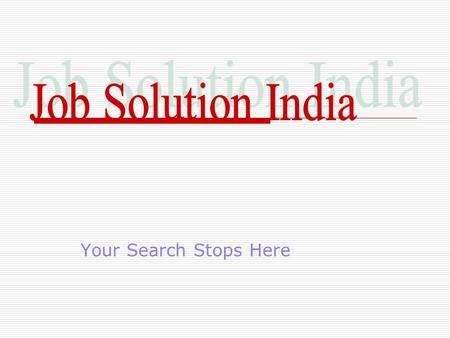 Job Solution India Your Search Stops Here.