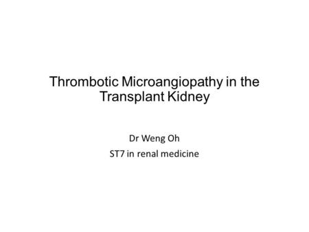 Thrombotic Microangiopathy in the Transplant Kidney