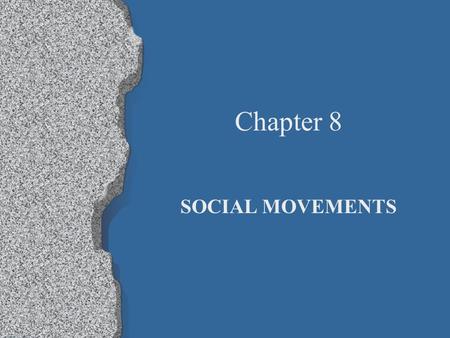 Chapter 8 SOCIAL MOVEMENTS. Women Win the Right to Vote The actions of Angelina Grimké are used in the opening vignette of Chapter 8 to illustrate the.