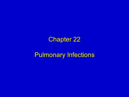 Chapter 22 Pulmonary Infections. Mosby items and derived items © 2009 by Mosby, Inc., an affiliate of Elsevier Inc. 2 Objectives  State the incidence.