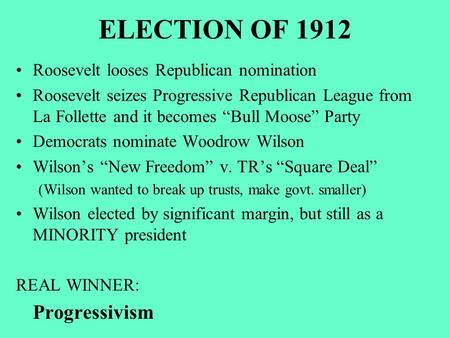 ELECTION OF 1912 Roosevelt looses Republican nomination