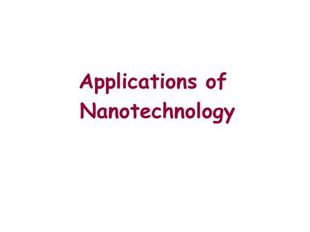 Applications of Nanotechnology. Since the 1980's electronics has been a leading commercial driver for nanotechnology R&D, but other areas (materials,