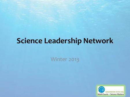 Science Leadership Network Winter 2013. Welcome! Please silence your electronic devices Sign-in Plug-in if needed.