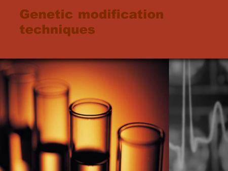 Genetic modification techniques. Tools of biotechnology Collect DNA Restriction enzymes –Blunt end –Sticky end Ligase enzymes Cloning DNA carriers –Bacteria.