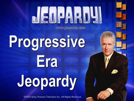 ProgressiveEra Jeopardy.
