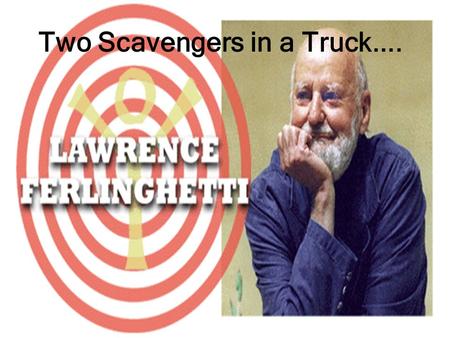 Two Scavengers in a Truck....