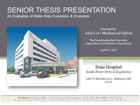 SENIOR THESIS PRESENTATION An Evaluation of Water-Side Economics & Emissions Sinai Hospital South Tower Vertical Expansion 2401 W. Belvedere Ave. | Baltimore,
