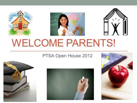 WELCOME PARENTS! PTSA Open House 2012. About Me BA in English from Oglethorpe University Masters in English Education from GA State University Experience: