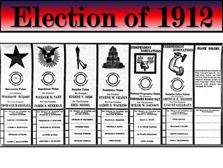 Election of 1912.