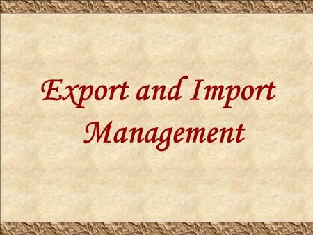 Export and Import Management. Export is any good or commodity, going out of one country to another in a legitimate fashion, typically for commerce. Export.