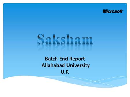 Batch End Report Allahabad University U.P..  Location : Allahabad University  State: U.P.  Batch Start Date: 04-12-2014  Batch End Date: 09-12-2014.