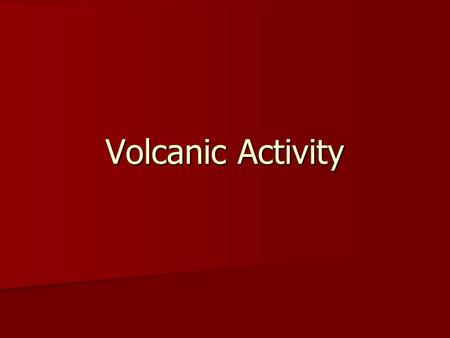 Volcanic Activity.