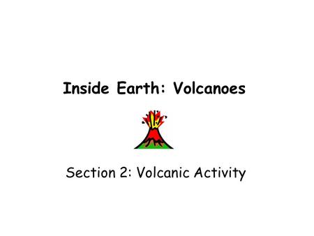 Inside Earth: Volcanoes