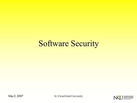 May 2, 2007St. Cloud State University Software Security.