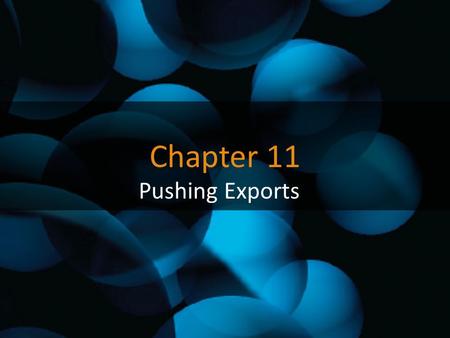 Chapter 11 Pushing Exports.