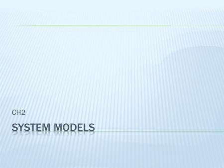 CH2 System models.