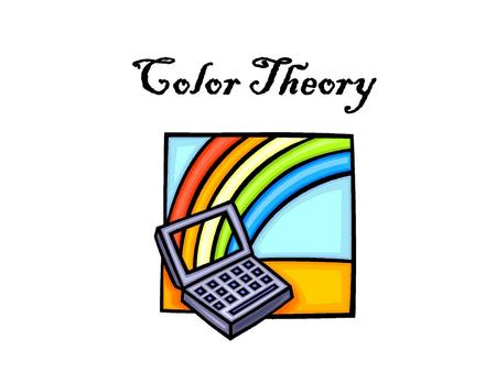 Color Theory. What is Color Theory? A body of practical guidance to color mixing The visual impact of specific color combinations.