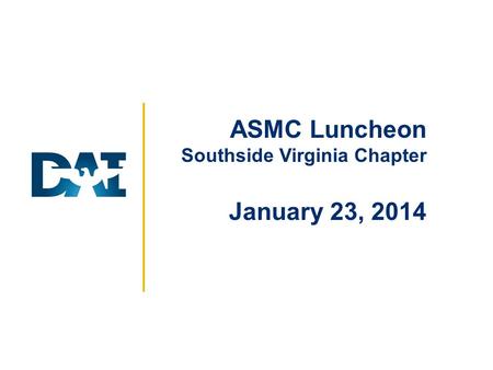 FOR OFFICIAL USE ONLY ASMC Luncheon Southside Virginia Chapter January 23, 2014.