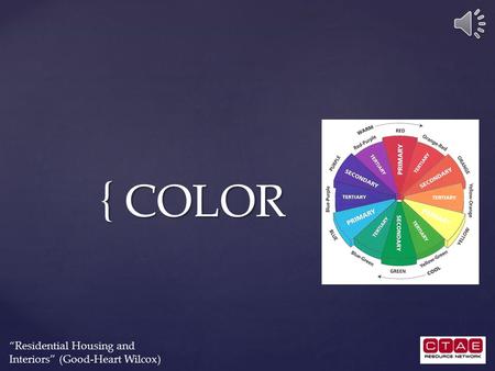 { COLOR “Residential Housing and Interiors” (Good-Heart Wilcox)