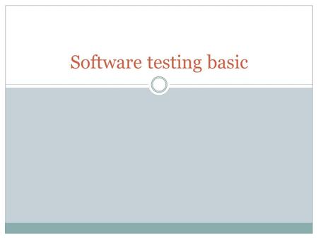Software testing basic. Main contents  Why is testing necessary?  What is testing?  Test Design techniques  Test level  Test type  How to write.