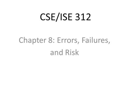 Chapter 8: Errors, Failures, and Risk