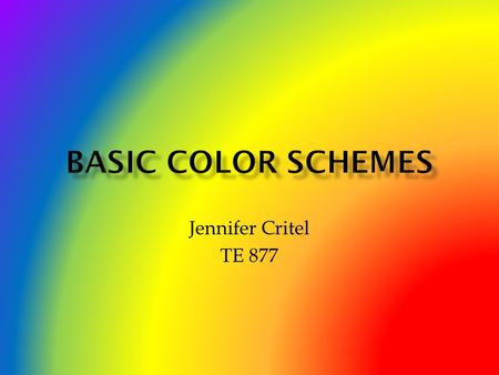 Jennifer Critel TE 877. Without color, uses only black, white, and grays. ColorWheel #RGB # White255, 255, 255 Gray101140, 140, 140 Black200, 0, 0.