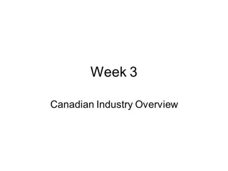 Week 3 Canadian Industry Overview. Bell TV Holdings….so far.