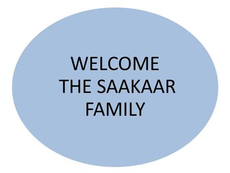 WELCOME THE SAAKAAR FAMILY BUSINESS OF YOUR DAILY NEED PRODUCTS.