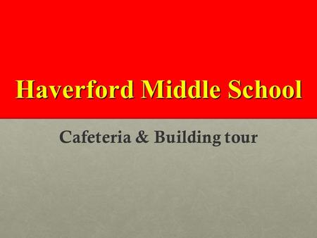 Haverford Middle School Cafeteria & Building tour.