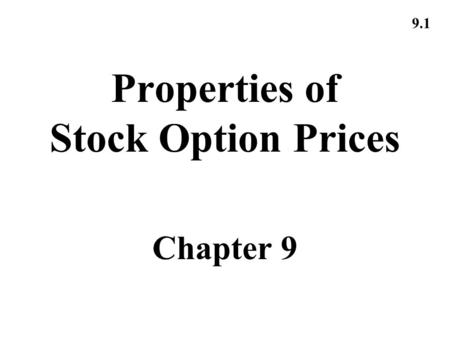 Properties of Stock Option Prices Chapter 9
