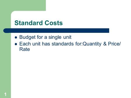 Standard Costs Budget for a single unit