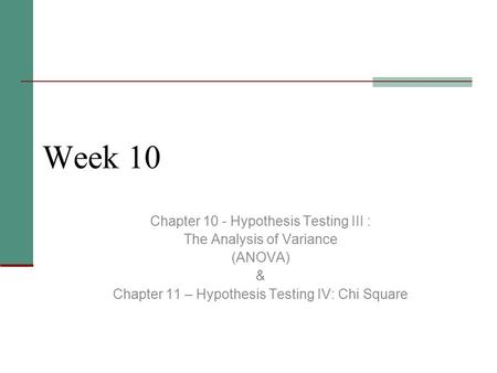 Week 10 Chapter 10 - Hypothesis Testing III : The Analysis of Variance