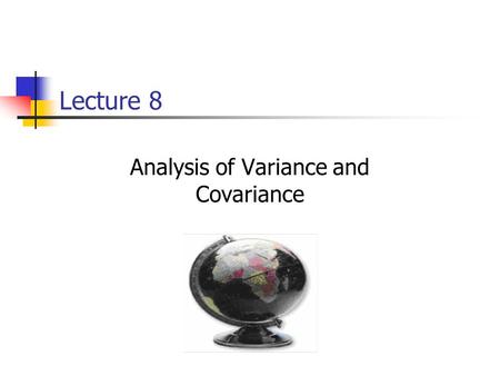 Lecture 8 Analysis of Variance and Covariance. 16-2 Effect of Coupons, In-Store Promotion and Affluence of the Clientele on Sales.