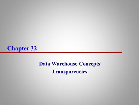 Data Warehouse Concepts Transparencies
