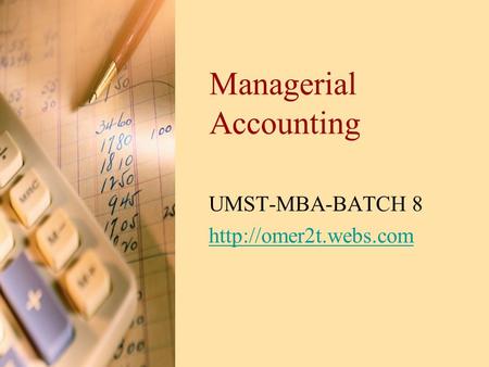 Managerial Accounting UMST-MBA-BATCH 8
