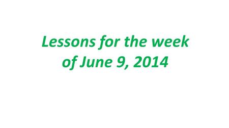 Lessons for the week of June 9, 2014. Today: Step 1: ALL group members must read the assigned primary document Step 2: Divide up roles. Here are the tasks.
