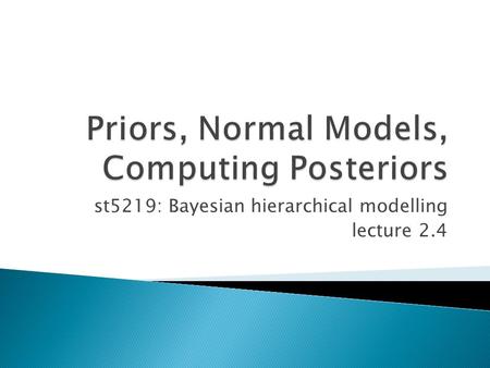 Priors, Normal Models, Computing Posteriors