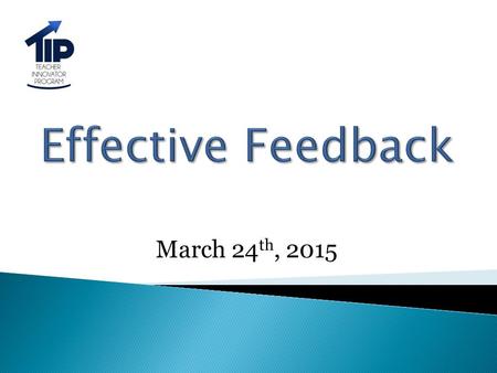 Effective Feedback March 24th, 2015.
