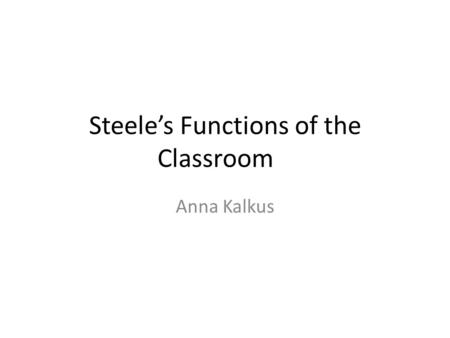 Steele’s Functions of the Classroom