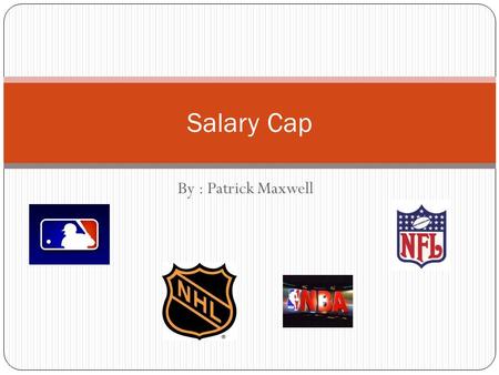 By : Patrick Maxwell Salary Cap. A salary cap is the limited amount of money that teams can spend on players contracts. This helps maintain the competitive.