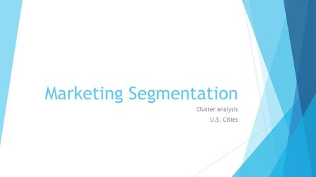 Marketing Segmentation Cluster analysis U.S. Cities.