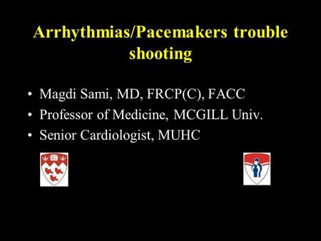 Arrhythmias/Pacemakers trouble shooting
