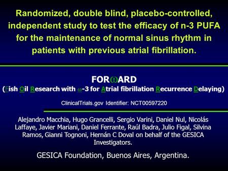 Randomized, double blind, placebo-controlled, independent study to test the efficacy of n-3 PUFA for the maintenance of normal sinus rhythm in patients.