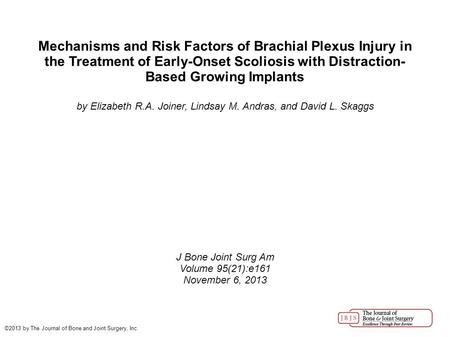 Mechanisms and Risk Factors of Brachial Plexus Injury in the Treatment of Early-Onset Scoliosis with Distraction- Based Growing Implants by Elizabeth R.A.