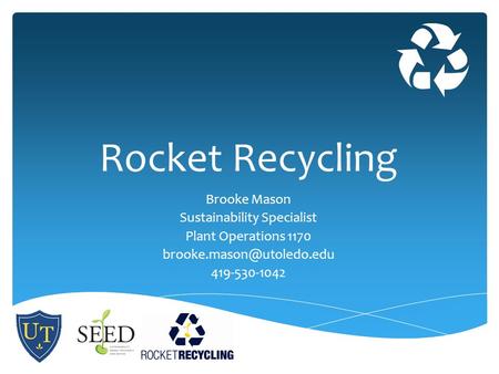 Rocket Recycling Brooke Mason Sustainability Specialist Plant Operations 1170 419-530-1042.