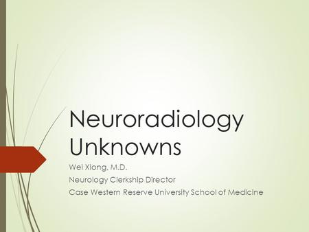 Neuroradiology Unknowns