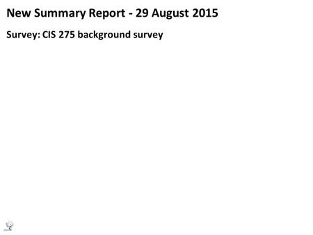 New Summary Report - 29 August 2015 Survey: CIS 275 background survey.