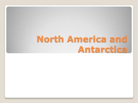 North America and Antarctica. North America Label your map to look like mine! Make sure you have labeled. ◦United States ◦Canada ◦Mexico ◦Great Lakes.