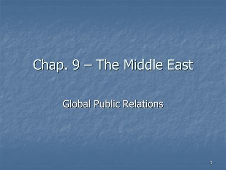 Chap. 9 – The Middle East Global Public Relations 1.